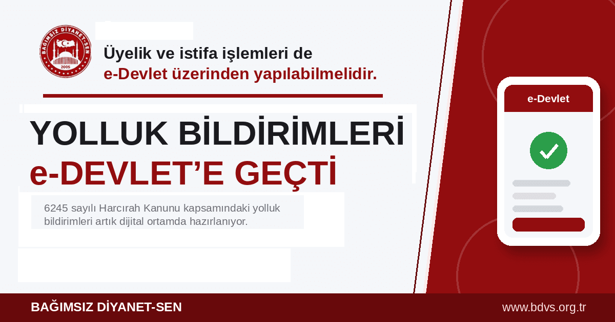 Yolluk Bildirimleri e-Devlet’e Geçti; Üyelik ve İstifa İşlemleri de e-Devlet Üzerinden Yapılmalıdır